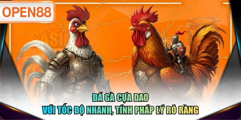 Đá gà cựa dao với tốc độ nhanh, tính pháp lý rõ ràng 