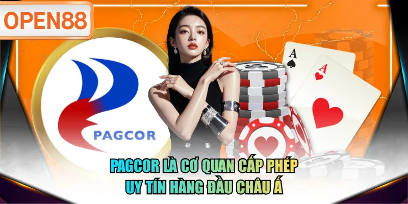 PAGCOR là cơ quan cấp phép uy tín hàng đầu Châu á